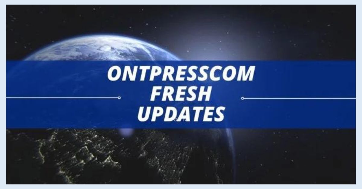 ontpresscom fresh updates