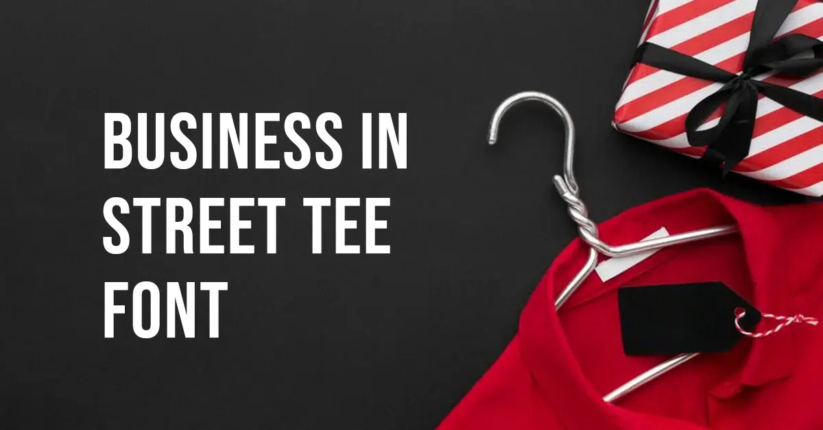 business in street tee font